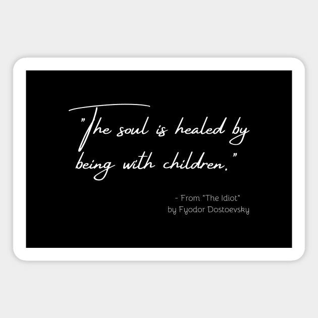 A Quote about Children from "The Idiot" by Fyodor Dostoevsky Magnet by Poemit